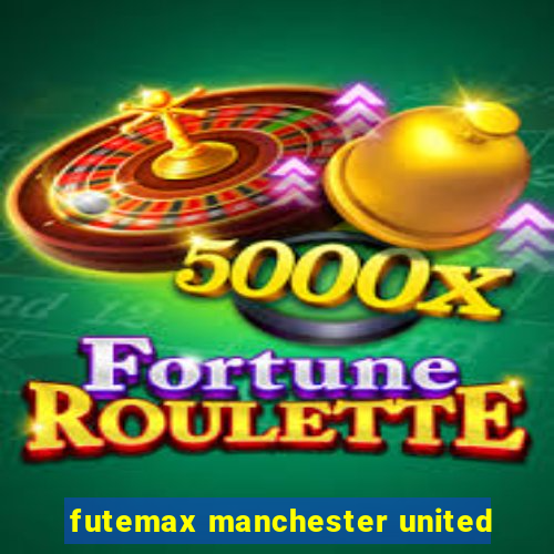 futemax manchester united